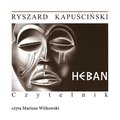 Dokument, literatura faktu, reportaże, biografie - audiobooki: Heban - audiobook