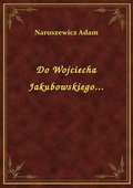 ebooki: Do Wojciecha Jakubowskiego... - ebook