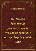 ebooki: Do Woyska Narodowego powracającego do Warszawy po woynie austryackiey 18 grudnia 1809 - ebook