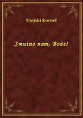 Smutno nam, Boże! - ebook