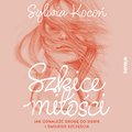 audiobooki: Szkice miłości. Jak odnaleźć drogę do siebie i swojego szczęścia - audiobook