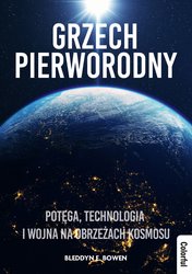 : Grzech pierworodny. Potęga, technologia i wojna na obrzeżach kosmosu - ebook