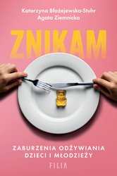 : Znikam. Zaburzenia odżywiania dzieci i młodzieży - ebook