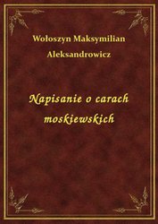 : Napisanie o carach moskiewskich - ebook