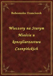 : Wieczory na Starym Mieście u konsyliarzostwa Czenpińskich - ebook