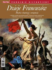 : Pomocnik Historyczny Polityki - e-wydanie – 2/2022 Dzieje Francuzów
