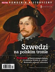 : Pomocnik Historyczny Polityki - e-wydanie – 7/2022 Szwedzi na polskim tronie
