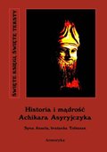 Historia i mądrość Achikara Asyryjczyka (syna Anaela, bratanka Tobiasza) - ebook