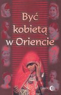 Dokument, literatura faktu, reportaże, biografie: Być kobietą w Oriencie - ebook