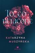 To, co utracone - ebook