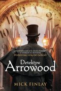 Kryminał, sensacja, thriller: Detektyw Arrowood - ebook