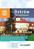 Ostrów Mazowiecka i okolice. Miniprzewodnik - ebook
