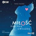 Dla dzieci i młodzieży: Miłość pod Psią Gwiazdą - audiobook