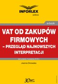 VAT od zakupów firmowych - przegląd najnowszych interpretacji - ebook