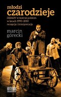 Młodzi czarodzieje. "Dziady" w teatrze polskim w latach 1990-2010 - recepcja i interpretacja - ebook