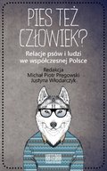 Pies też człowiek? Relacje psów i ludzi we współczesnej Polsce - ebook