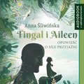 Fingal i Aileen. Opowieść o sile przyjaźni - audiobook