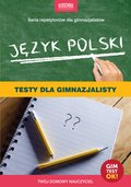Naukowe i akademickie: Język polski. Testy dla gimnazjalisty. eBook - ebook