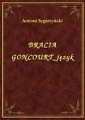 Bracia Goncourt Język - ebook
