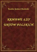 Krwawe Łzy Untów Polskich - ebook