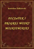 ebooki: Początek I Progres Wojny Moskiewskiej - ebook
