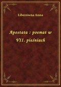 Apostata : poemat w VII. pieśniach - ebook