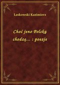 ebooki: Choć jeno Polską chodzę... : poezje - ebook