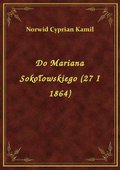 ebooki: Do Mariana Sokołowskiego (27 I 1864) - ebook