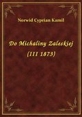 ebooki: Do Michaliny Zaleskiej (III 1873) - ebook