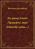 ebooki: Do panny Sonnet (Tysiąckroć, moja bohaterko cudna...) - ebook