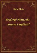 Fryderyk Nietzsche - artysta i myśliciel - ebook