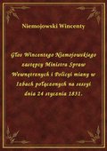 Głos Wincentego Niemojowskiego zastępcy Ministra Spraw Wewnętrznych i Policyi miany w Izbach połączonych na sessyi dnia 24 stycznia 1831. - ebook