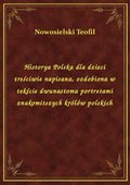 Historya Polska dla dzieci treściwie napisana, ozdobiona w tekście dwunastoma portretami znakomitszych królów polskich - ebook