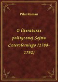 O literaturze politycznej Sejmu Czteroletniego (1788-1792) - ebook