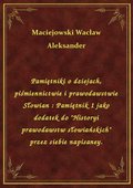 Pamiętniki o dziejach, piśmiennictwie i prawodawstwie Słowian : Pamiętnik 1 jako dodatek do "Historyi prawodawstw słowiańskich" przez siebie napisaney. - ebook
