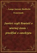 Savitri czyli Powieść o wiernej żonie : przekład z sanskrytu - ebook