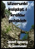 Wizerunki książąt i królów polskich - ebook