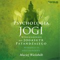 Psychologiczne: Psychologia jogi. Wprowadzenie do "Jogasutr" Patańdźalego. Wydanie II rozszerzone - audiobook