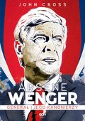 Dokument, literatura faktu, reportaże, biografie: Arsène Wenger. Generał i jego Kanonierzy - ebook