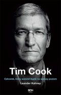 Tim Cook. Człowiek, który wzniósł Apple na wyższy poziom - ebook