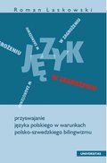 Język w zagrożeniu. Przyswajanie języka polskiego w warunkach polsko-szwedzkiego bilingwizmu - ebook