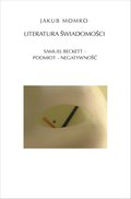 Inne: Literatura świadomości. Samuel Beckett - podmiot - negatywność - ebook