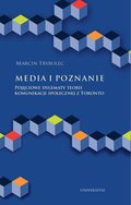 Media i poznanie. Pojęciowe dylematy teorii komunikacji społecznej z Toronto - ebook