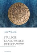 Stulecie krakowskich detektywów. Wydanie nowe, zmienione i rozszerzone - ebook