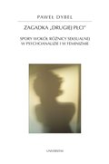 Zagadka drugiej płci. Spory wokół róznicy seksualnej w psychoanalizie i feminiźmie - ebook