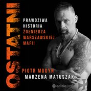 : Ostatni. Prawdziwa historia żołnierza warszawskiej mafii - audiobook