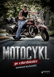: Motocykl po czterdziestce (zamiast kochanki) - audiobook