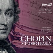 : Chopin. Miłość i pasja  - audiobook