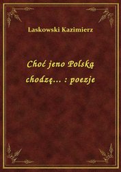 : Choć jeno Polską chodzę... : poezje - ebook