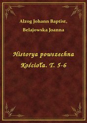 : Historya powszechna Kościoła. T. 5-6 - ebook